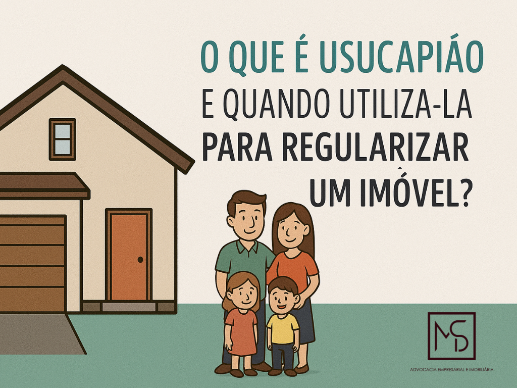 Ilustração de uma família em frente a uma casa simples com garagem ao lado do texto “O que é usucapião e quando utilizá-la para regularizar um imóvel?”, representando a regularização de propriedade por usucapião.